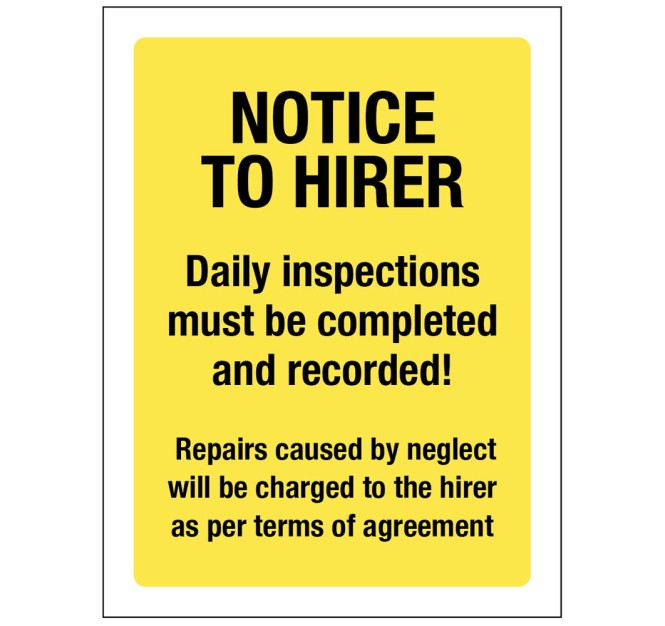 Notice to Hirer - Daily Inspections must be Completed