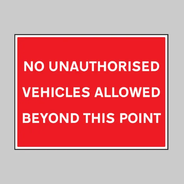 No Unauthorised Vehicles Allowed Beyond this Point No Unauthorised Vehicles Allowed Beyond this Point
