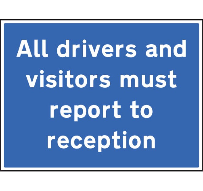 All Drivers and Visitors Must Report to Reception