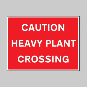 Caution - Heavy Plant Crossing Caution - Heavy Plant Crossing
