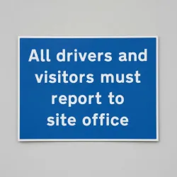 All Drivers and Visitors Must Report to Site Office All Drivers and Visitors Must Report to Site Office