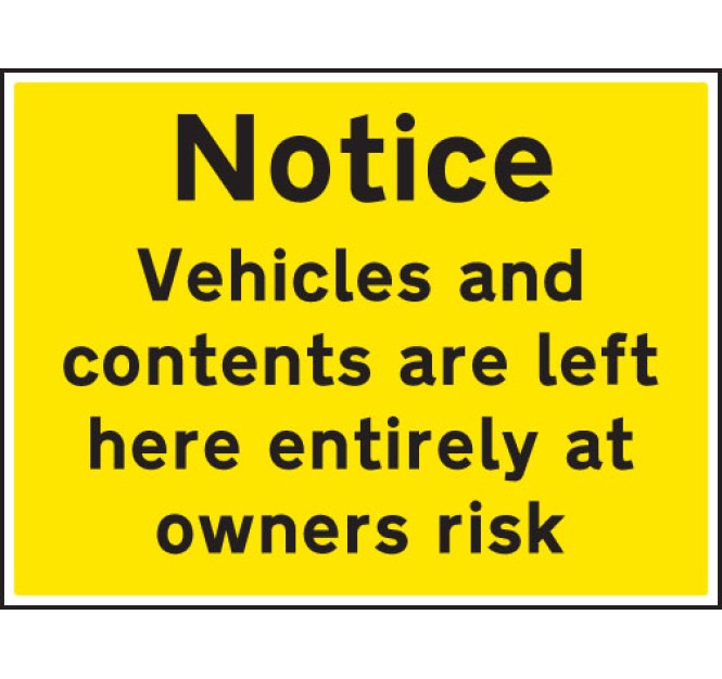 Notice - Vehicles and Contents Left At Owners Risk