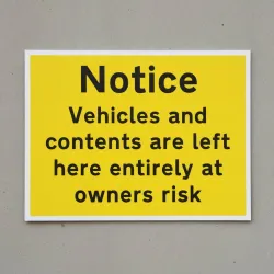 Notice - Vehicles and Contents Left At Owners Risk Notice - Vehicles and Contents Left At Owners Risk