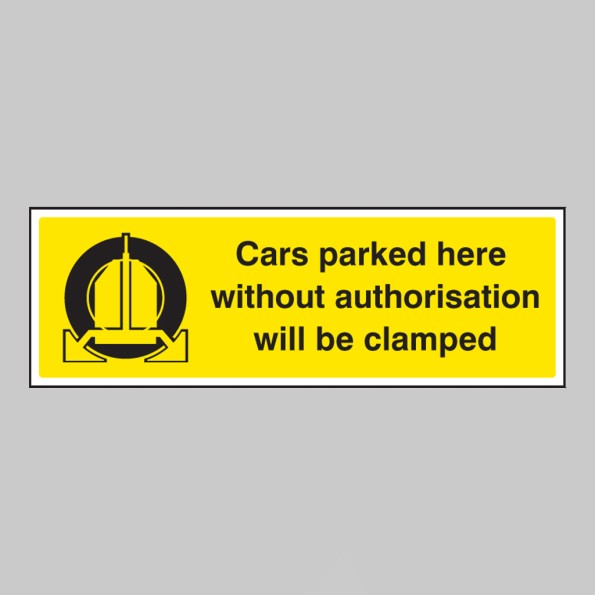 Cars Parked Here without Authorisation Will be Clamped