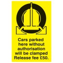 Cars Parked Here without Authorisation will be Clamped - Release Fee £50