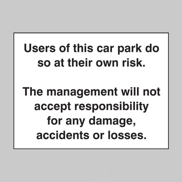 Users of this Car Park do so at their own Risk