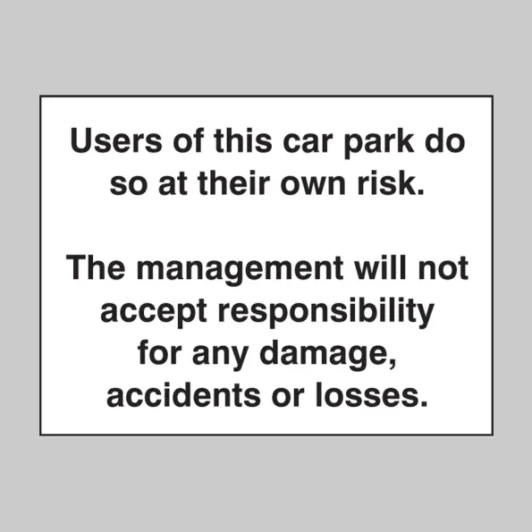 Users of this Car Park do so at their own Risk