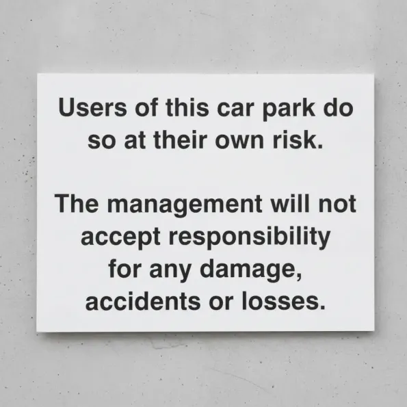 Users of this Car Park do so at their own Risk Users of this Car Park do so at their own Risk