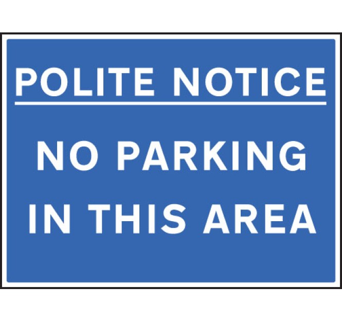 Polite Notice No Parking in this Area