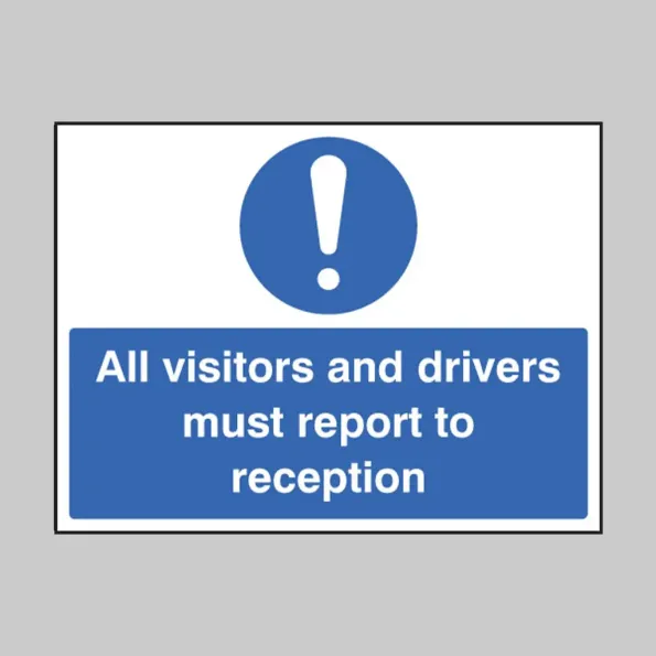 All Visitors Must Report to Reception All Visitors Must Report to Reception