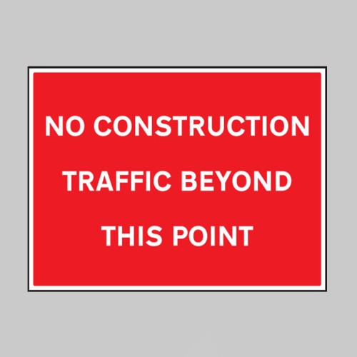 No Construction Traffic Beyond this Point