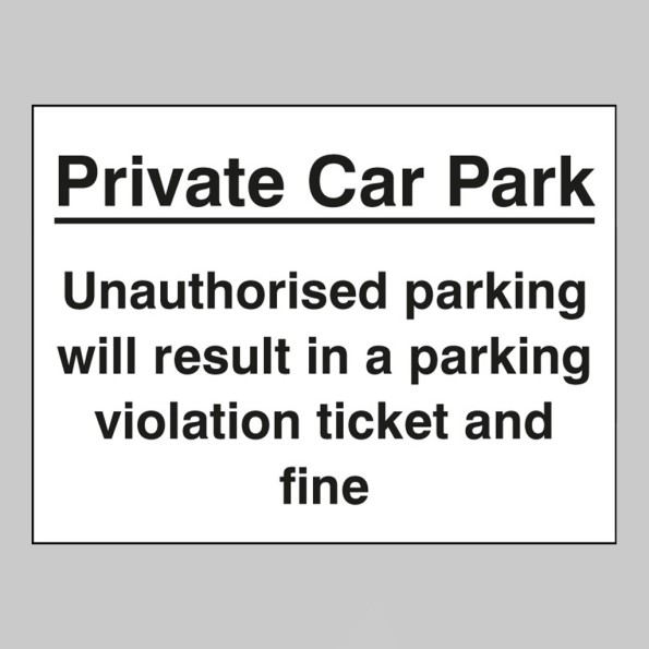Private Car Park - Unauthorised Parking Will Result in a Ticket and Fine